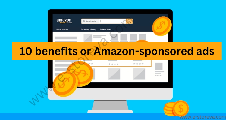 10-benefits-or-amazon-sponsored-ads amazon sponsored ads